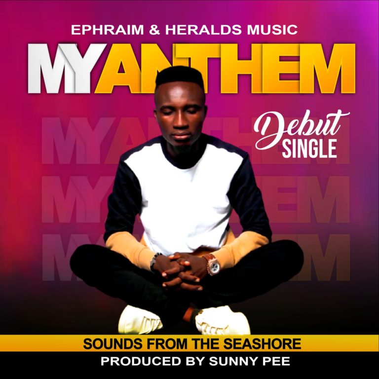 My Anthem Ephraim Sanni