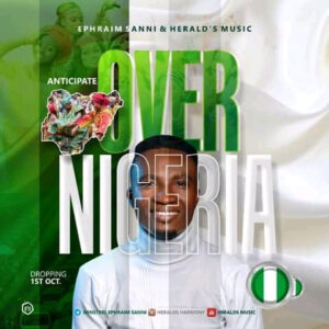 NIGERIA, OVER NIGERIA Herald's Harmony Music & Ephraim Sanni