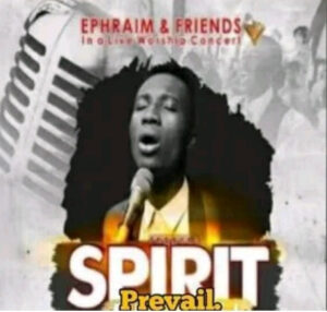 Ephraim Sanni, Spirit Prevail, Minstrel Ephraim Sanni Herald's Harmony