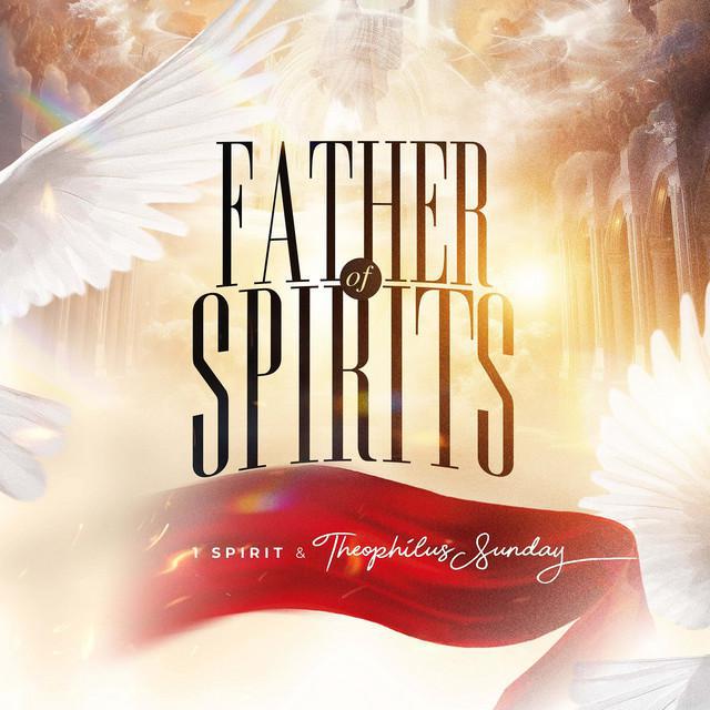 Father Of Spirits Theophilus sunday