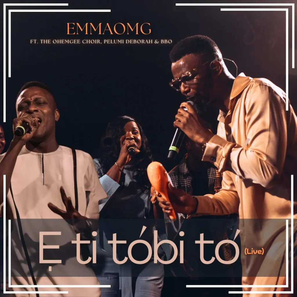 Download E Ti Tobi To – EmmaOMG Ft. The OhEmGee Band | Mp3 & Lyrics