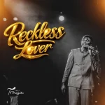 Reckless Love by Paul Tomisin | MP3 & Lyrics