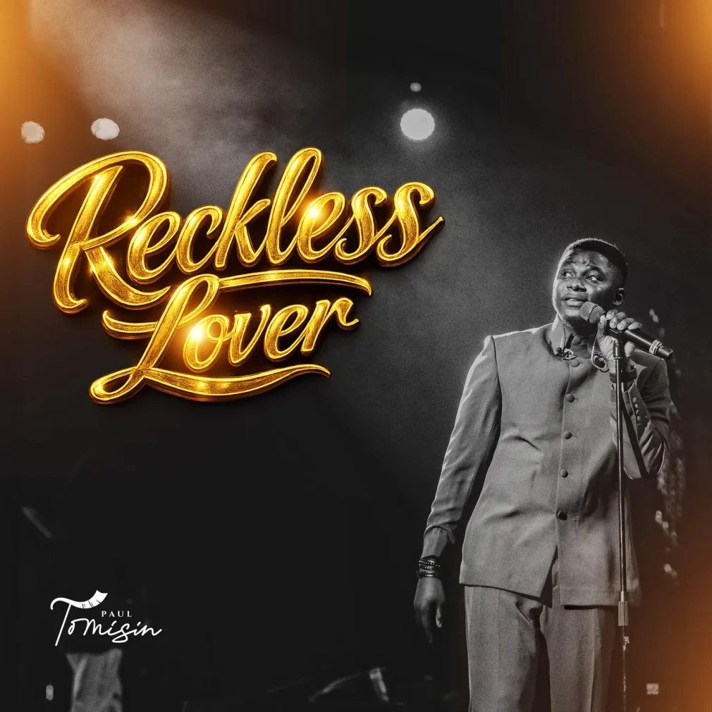 Reckless Love by Paul Tomisin | MP3 & Lyrics